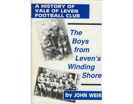A HISTORY OF VALE OF LEVEN FOOTBALL CLUB - THE BOYS FROM LEVEN