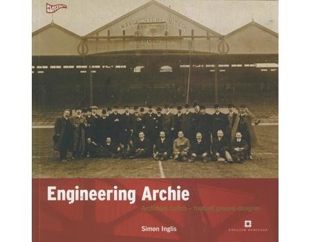 ENGINEERING ARCHIE: ARCHIBALD LEITCH - FOOTBALL GROUND DESIGNER