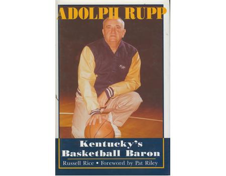 ADOLPH RUPP: KENTUCKY