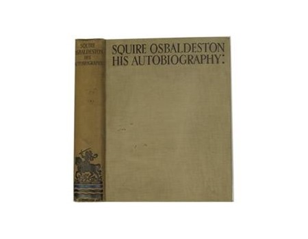 SQUIRE OSBALDESTON: HIS AUTOBIOGRAPHY