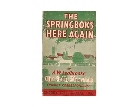 THE SPRINGBOKS HERE AGAIN: THE STORY OF THE TEST MATCHES BETWEEN ENGLAND AND SOUTH AFRICA 1888-1939