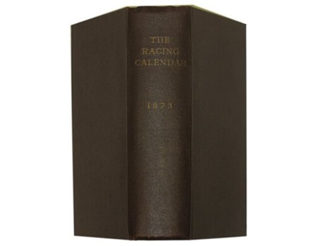 THE RACING CALENDAR FOR THE YEAR 1873