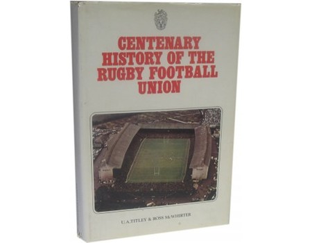 CENTENARY HISTORY OF THE RUGBY FOOTBALL UNION