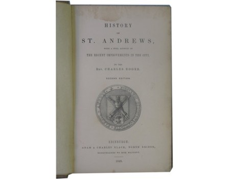 HISTORY OF ST. ANDREWS: WITH A FULL ACCOUNT OF THE RECENT IMPROVEMENTS IN THE CITY