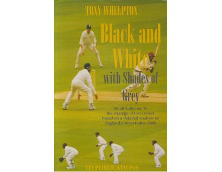 BLACK AND WHITE WITH SHADES OF GREY - AN INTRODUCTION TO THE STRATEGY OF TEST CRICKET