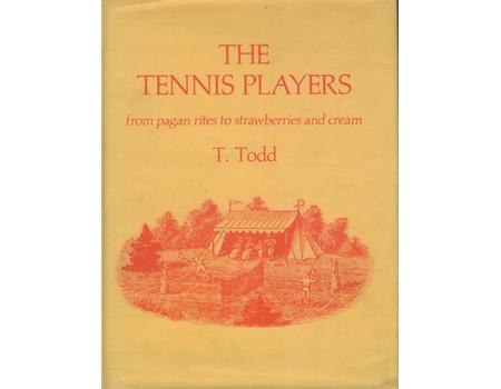 THE TENNIS PLAYERS FROM PAGAN RITES TO STRAWBERRIES AND CREAM