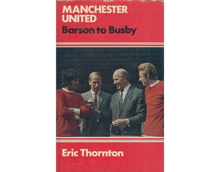 MANCHESTER UNITED: BARSON TO BUSBY (MULTI SIGNED)