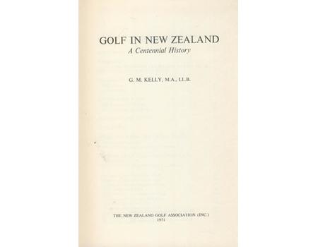 GOLF IN NEW ZEALAND - A CENTENNIAL HISTORY