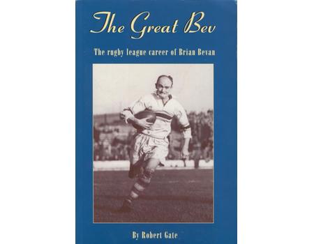 THE GREAT BEV - THE RUGBY LEAGUE CAREER OF BRIAN BEVAN