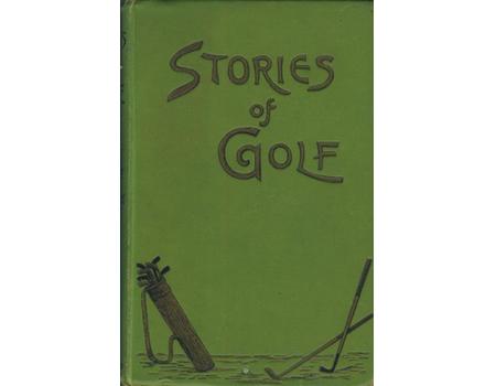 STORIES OF GOLF WITH RHYMES ON GOLF, SHAKESPEARE ON GOLF ETC.