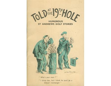 TOLD AT THE 19TH HOLE: HUMOROUS ST ANDREWS GOLF STORIES (8TH EDITION)
