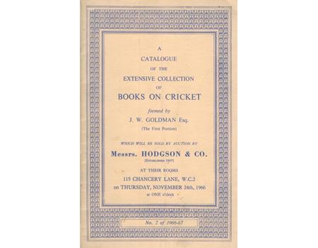 A CATALOGUE OF THE EXTENSIVE COLLECTION OF BOOKS ON CRICKET FORMED BY J.W. GOLDMAN ESQ ...