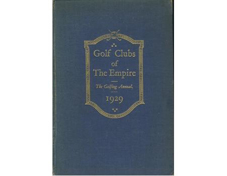 GOLF CLUBS OF THE EMPIRE: THE GOLFING ANNUAL 1929