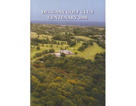 DELGANY GOLF CLUB CENTENARY 2008