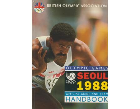 THE BRITISH OLYMPIC ASSOCIATION GUIDE AND TEAM HANDBOOK - SEOUL 1988