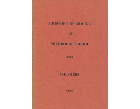 A HISTORY OF CRICKET AT SHERBORNE SCHOOL