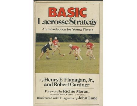 BASIC LACROSSE STATEGY - AN INTRODUCTION FOR YOUNG PLAYERS