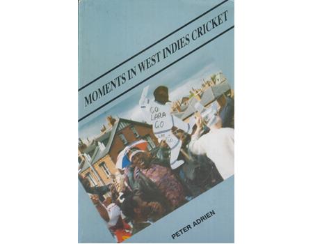 MOMENTS IN WEST INDIES CRICKET