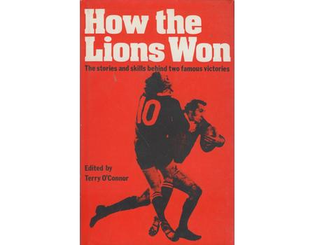 HOW THE LIONS WON: THE STORIES AND SKILLS BEHIND TWO FAMOUS VICTORIES
