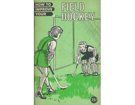 HOW TO IMPROVE YOUR FIELD HOCKEY