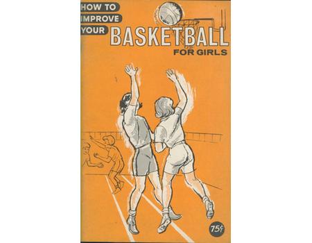 HOW TO IMPROVE YOUR BASKETBALL FOR GIRLS