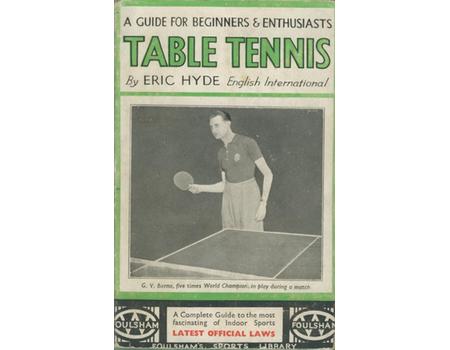 TABLE TENNIS - A GUIDE FOR BEGINNERS AND ENTHUSIASTS