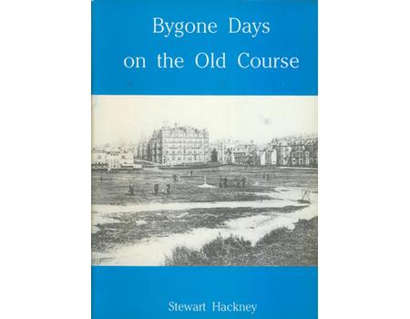 BYGONE DAYS ON THE OLD COURSE