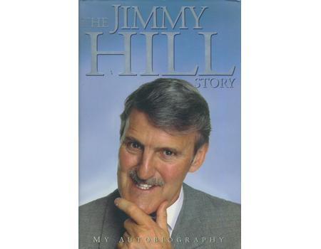THE JIMMY HILL STORY - MY AUTOBIOGRAPHY