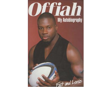 OFFIAH: MY AUTOBIOGRAPHY, FAST AND LOOSE