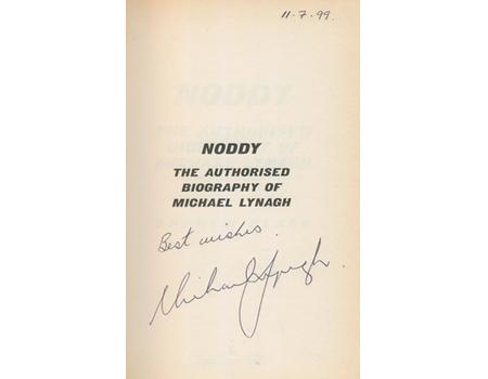 NODDY - THE AUTHORISED BIOGRAPHY OF MICHAEL LYNAGH