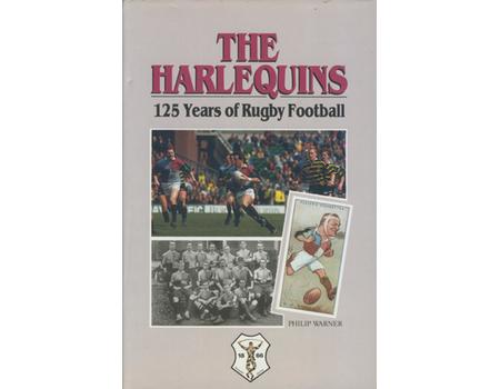 THE HARLEQUINS - 125 YEARS OF RUGBY FOOTBALL