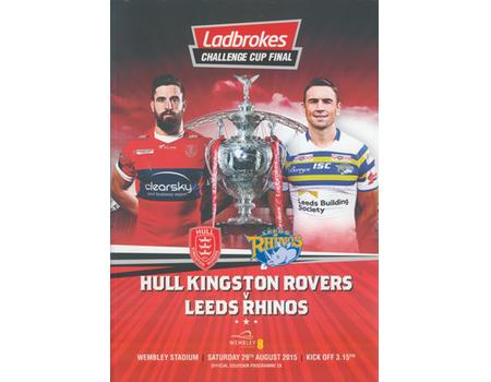 HULL KINGSTON ROVERS V LEEDS RHINOS 2015 (CHALLENGE CUP FINAL) RUGBY LEAGUE PROGRAMME