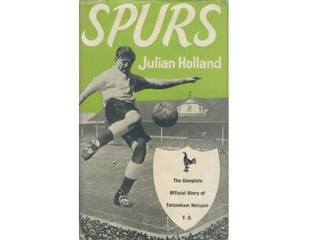 SPURS: A HISTORY OF TOTTENHAM HOTSPUR FOOTBALL CLUB (SIGNED BY SPURS AND ENGLAND U23)