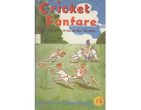 CRICKET FANFARE: AND LAUGHS AROUND THE WICKET 1948 (REVISED EDITION)