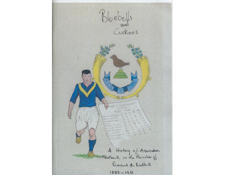 BLUEBELLS AND CUCKOOS - A HISTORY OF ASSOCIATION FOOTBALL IN THE PARISHES OF PENICUIK AND KIRKHILL 1882-1951