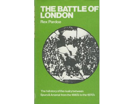 THE BATTLE OF LONDON: ARSENAL VERSUS TOTTENHAM HOTSPUR