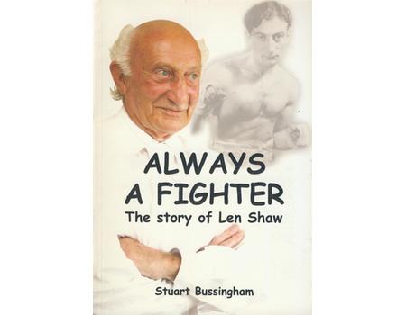 ALWAYS A FIGHTER - THE STORY OF LEN SHAW