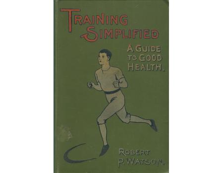 TRAINING SIMPLIFIED - A GUIDE TO GOOD HEALTH