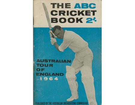 ABC CRICKET BOOK: AUSTRALIAN TOUR OF ENGLAND 1964
