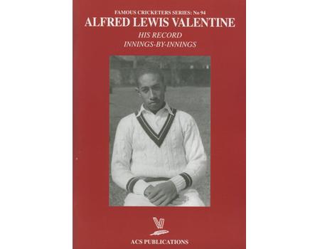 ALFRED LEWIS VALENTINE: HIS RECORD INNINGS-BY-INNINGS