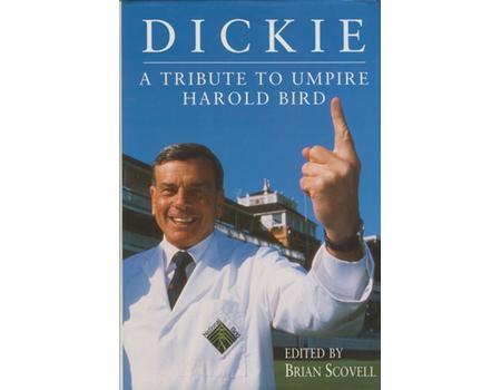 DICKIE. A TRIBUTE TO UMPIRE HAROLD BIRD