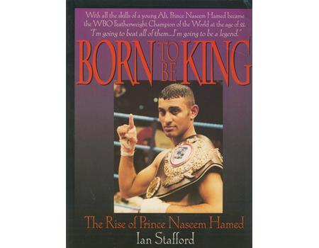 BORN TO BE KING - THE RISE OF PRINCE NASEEM HAMED
