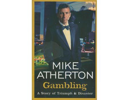 GAMBLING - A STORY OF TRIUMPH AND DISASTER