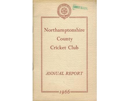 NORTHAMPTONSHIRE COUNTY CRICKET CLUB 1966 ANNUAL REPORT