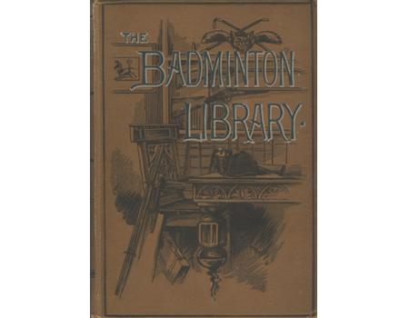 THE BADMINTON LIBRARY - ATHLETICS AND FOOTBALL