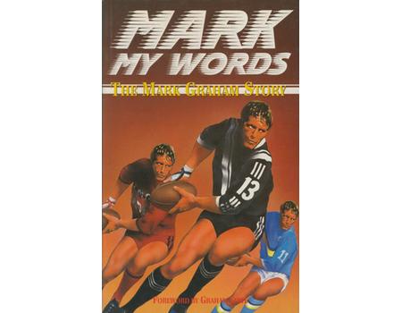 MARK MY WORDS - THE MARK GRAHAM STORY