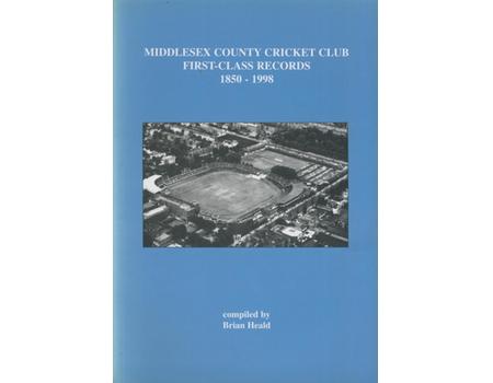 MIDDLESEX COUNTY CRICKET CLUB FIRST-CLASS RECORDS 1850-1998