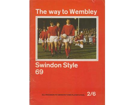 THE WAY TO WEMBLEY SWINDON STYLE 69 (FULLY SIGNED)