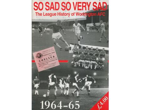 SO SAD, SO VERY SAD - THE LEAGUE HISTORY OF WORKINGTON ASSOCIATION FOOTBALL CLUB. PART THREE 1964-65
