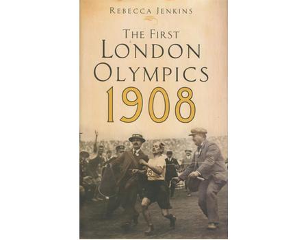 THE FIRST LONDON OLYMPICS 1908